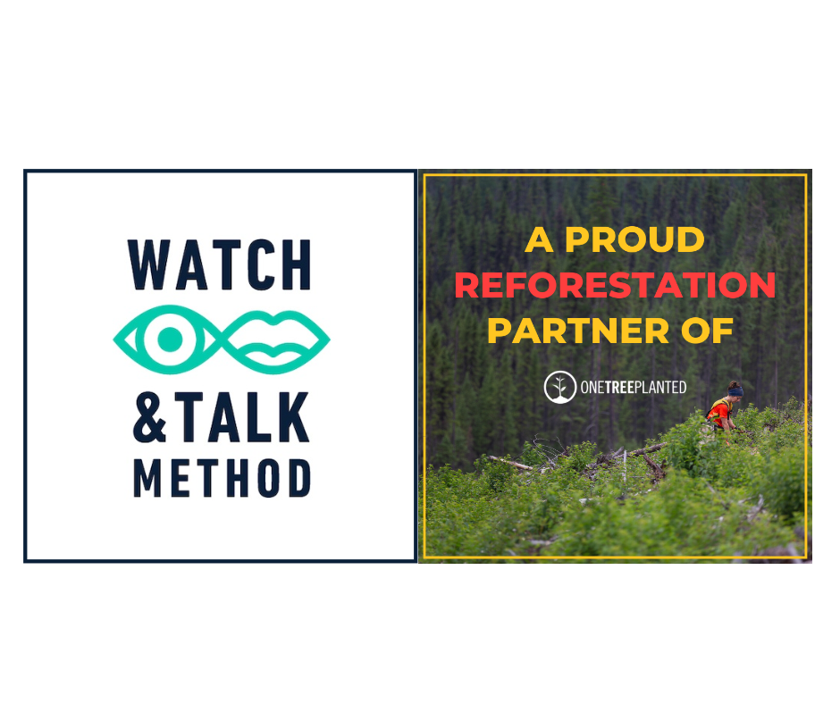 Watch and Talk Method - one tree planted partner